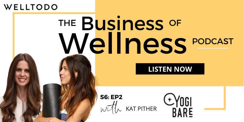 The Business of Wellness with Kat Pither, Founder, Yogi Bare
